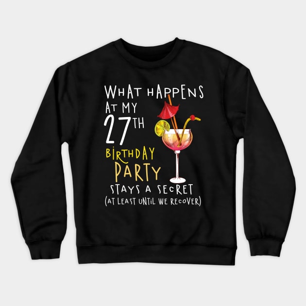 27Th Birthday - What Happens 27Th Birthday Crewneck Sweatshirt by jrgenbode